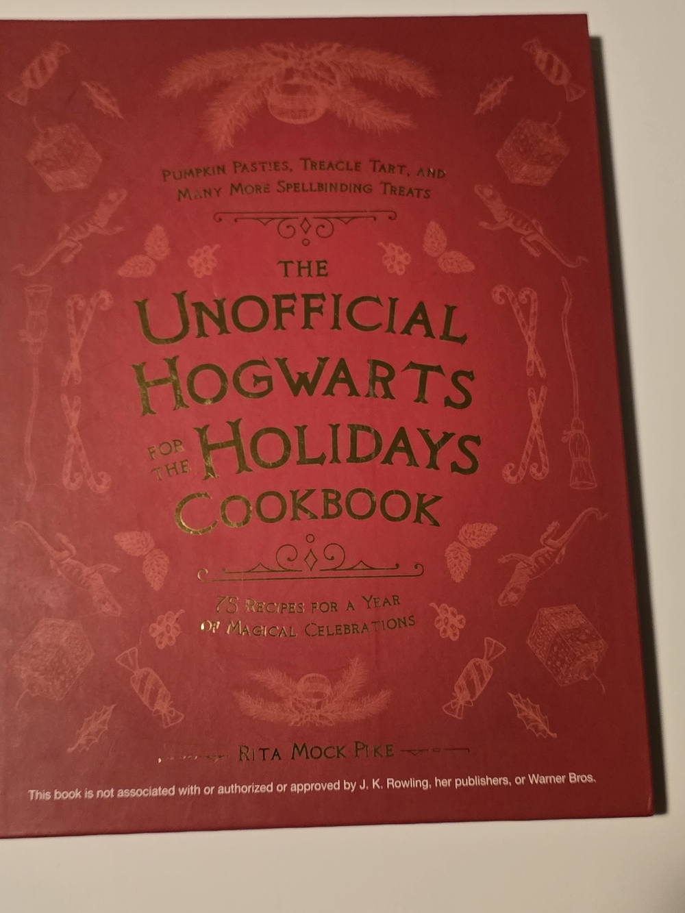 The Unofficial Hogwarts for the Holidays Cookbook